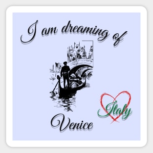 I am dreaming of Venice Sticker